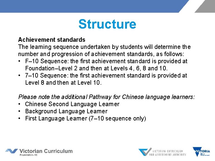 Structure Achievement standards The learning sequence undertaken by students will determine the number and