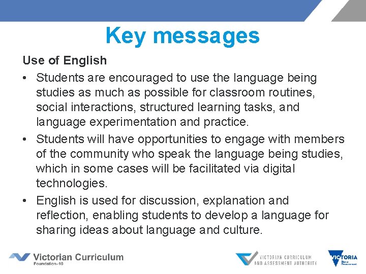 Key messages Use of English • Students are encouraged to use the language being