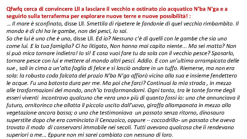 Qfwfq cerca di convincere Lll a lasciare il vecchio e ostinato zio acquatico N’ba