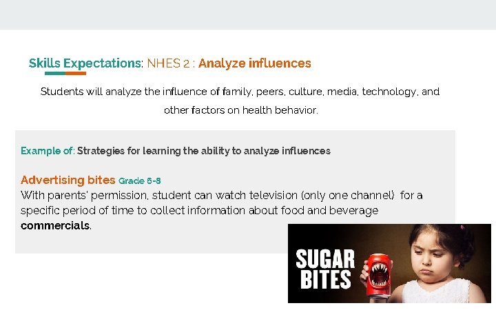 Skills Expectations: NHES 2 : Analyze influences Students will analyze the influence of family,