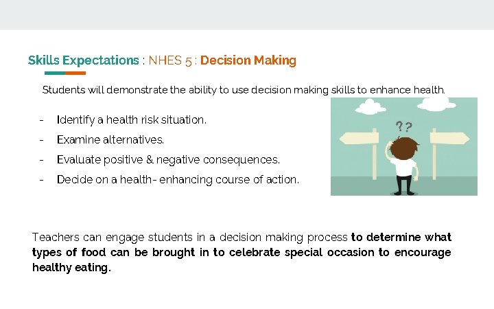 Skills Expectations : NHES 5 : Decision Making Students will demonstrate the ability to
