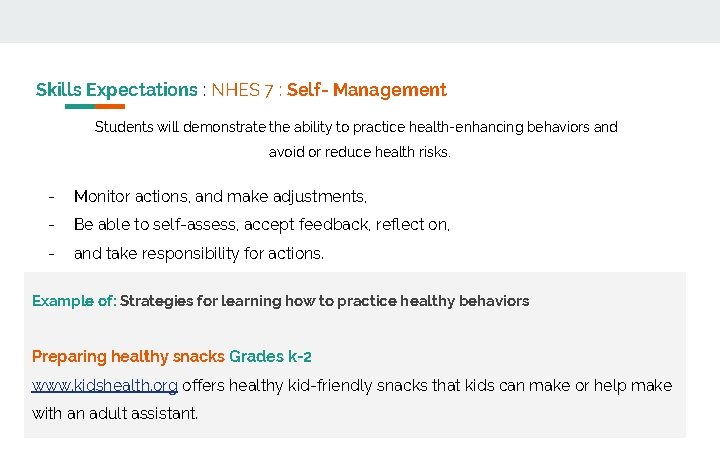 Skills Expectations : NHES 7 : Self- Management Students will demonstrate the ability to