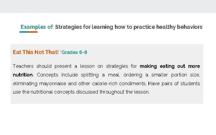 Examples of: Strategies for learning how to practice healthy behaviors Eat This Not That!