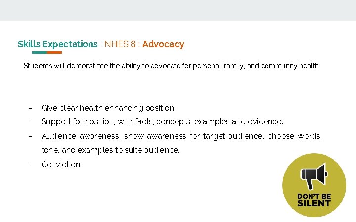 Skills Expectations : NHES 8 : Advocacy Students will demonstrate the ability to advocate