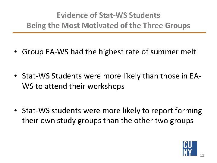 Evidence of Stat-WS Students Being the Most Motivated of the Three Groups • Group