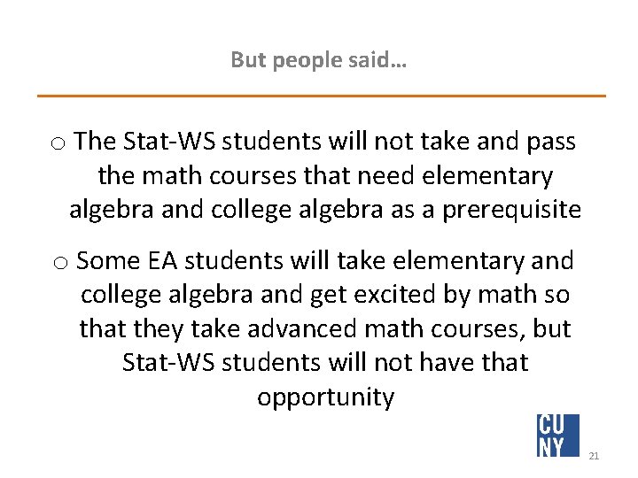 But people said… o The Stat-WS students will not take and pass the math