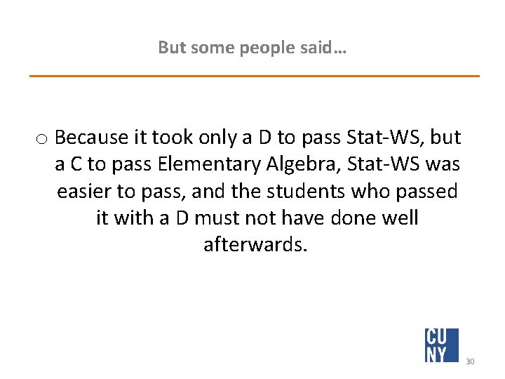 But some people said… o Because it took only a D to pass Stat-WS,