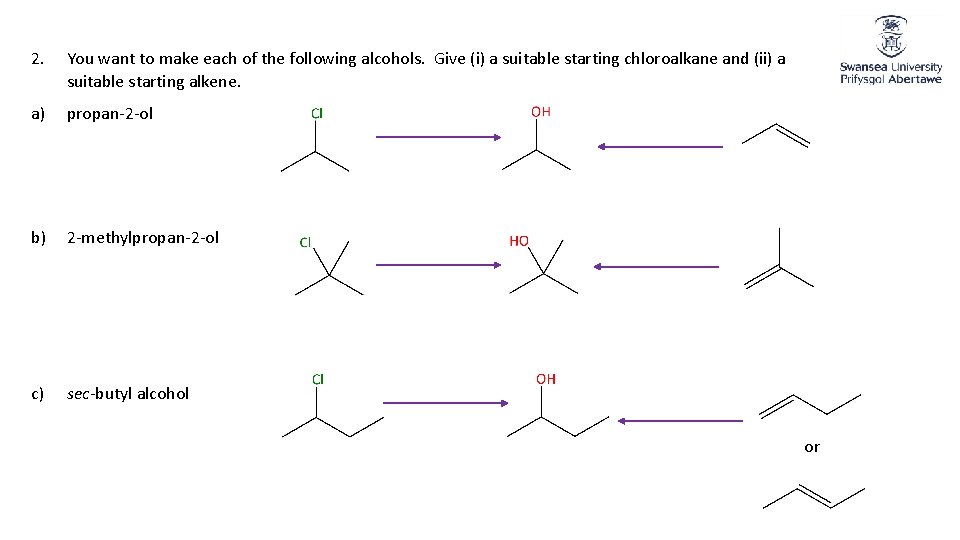2. You want to make each of the following alcohols. Give (i) a suitable