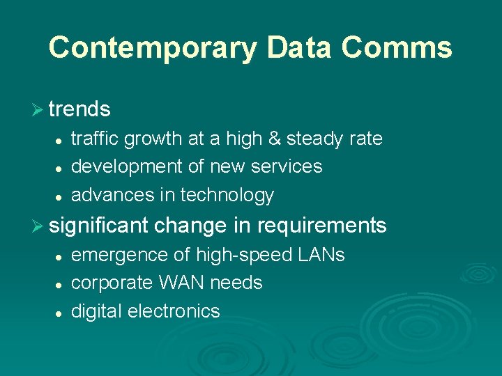 Contemporary Data Comms Ø trends l l l traffic growth at a high &