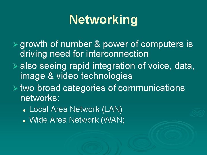 Networking Ø growth of number & power of computers is driving need for interconnection