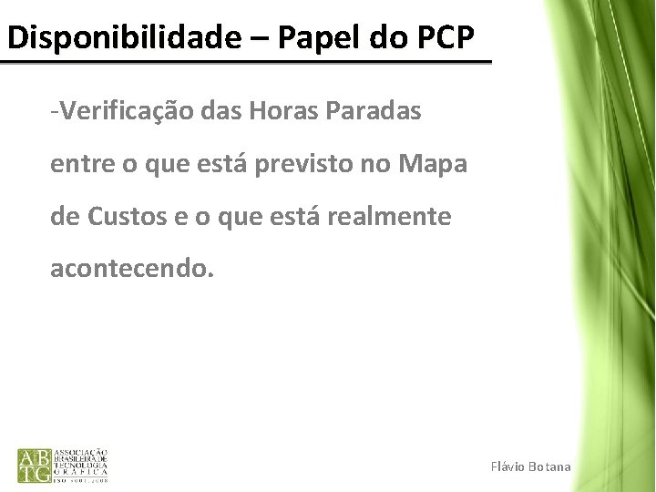 Disponibilidade – Papel do PCP -Verificação das Horas Paradas entre o que está previsto