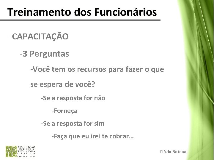 Treinamento dos Funcionários -CAPACITAÇÃO -3 Perguntas -Você tem os recursos para fazer o que