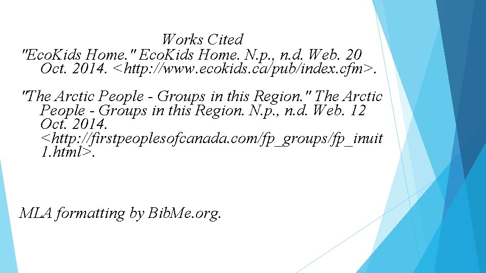Works Cited "Eco. Kids Home. " Eco. Kids Home. N. p. , n. d.