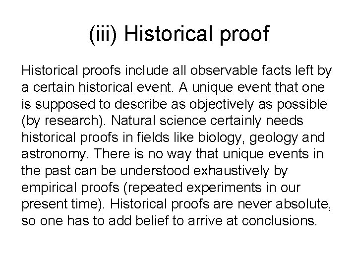 (iii) Historical proofs include all observable facts left by a certain historical event. A