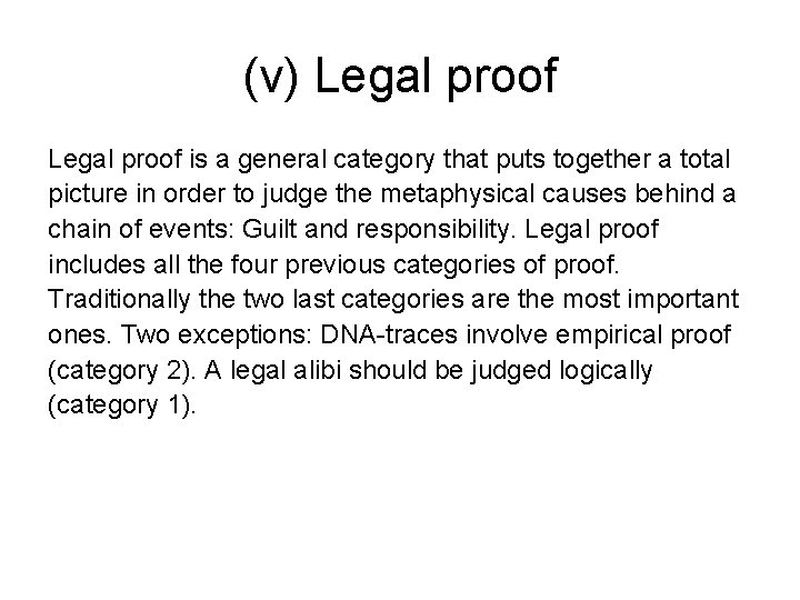 (v) Legal proof is a general category that puts together a total picture in