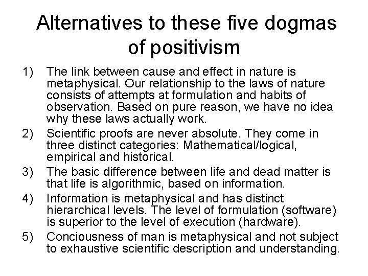 Alternatives to these five dogmas of positivism 1) 2) 3) 4) 5) The link