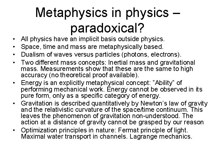  • • Metaphysics in physics – paradoxical? All physics have an implicit basis