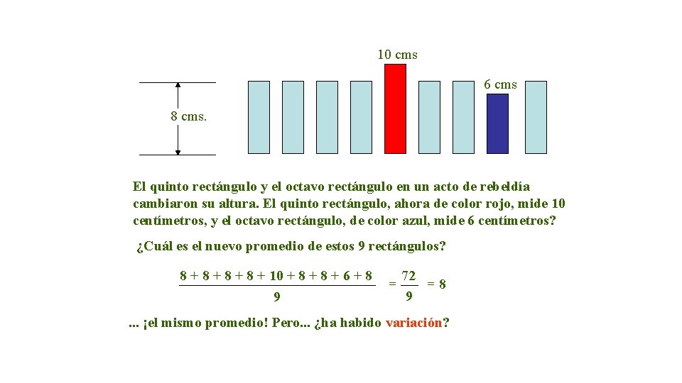 10 cms 6 cms 8 cms. El quinto rectángulo y el octavo rectángulo en