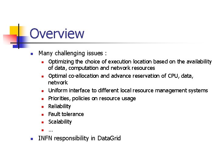 Overview n Many challenging issues : n n n n n Optimizing the choice