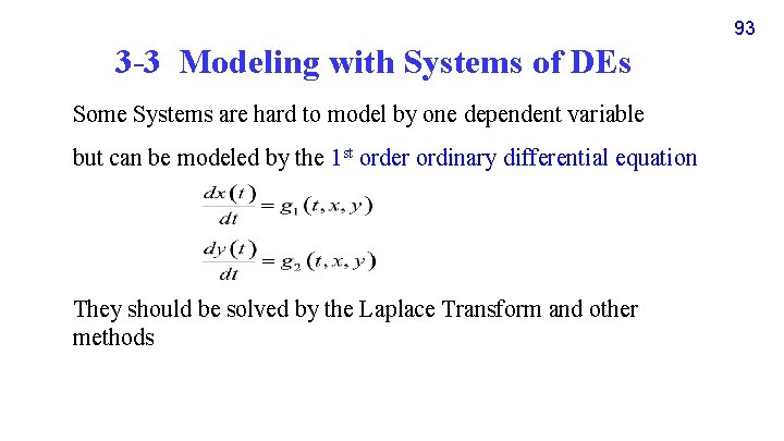 93 3 -3 Modeling with Systems of DEs Some Systems are hard to model