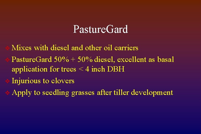 Pasture. Gard v Mixes with diesel and other oil carriers v Pasture. Gard 50%
