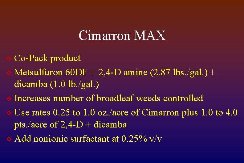 Cimarron MAX v Co-Pack product v Metsulfuron 60 DF + 2, 4 -D amine