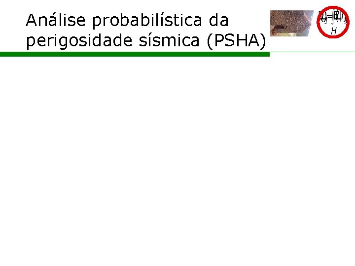 Análise probabilística da perigosidade sísmica (PSHA) 