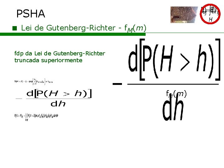 PSHA < Lei de Gutenberg-Richter - f. M(m) fdp da Lei de Gutenberg-Richter truncada