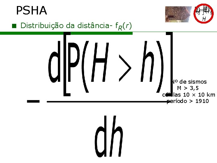 PSHA < Distribuição da distância- f. R(r) Nº de sismos M > 3, 5