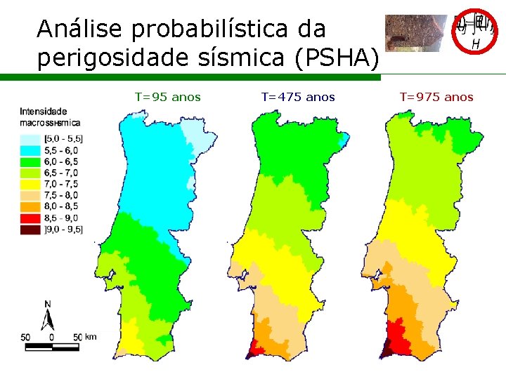 Análise probabilística da perigosidade sísmica (PSHA) T=95 anos T=475 anos T=975 anos 