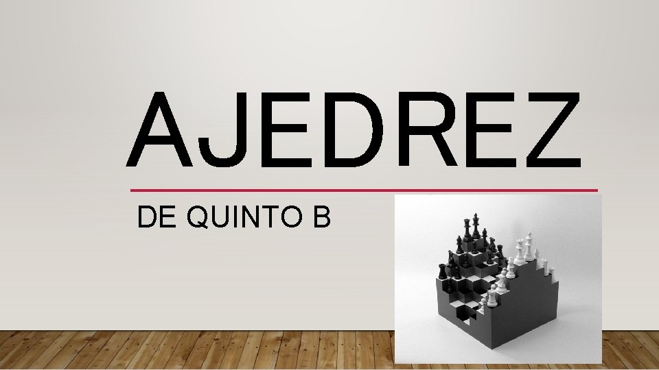 AJEDREZ DE QUINTO B 