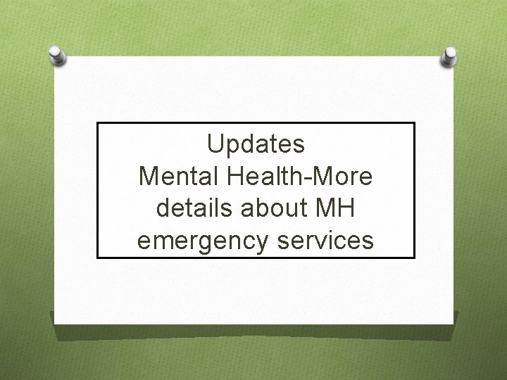 Updates Mental Health-More details about MH emergency services 
