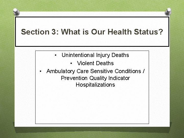 Section 3: What is Our Health Status? • Unintentional Injury Deaths • Violent Deaths