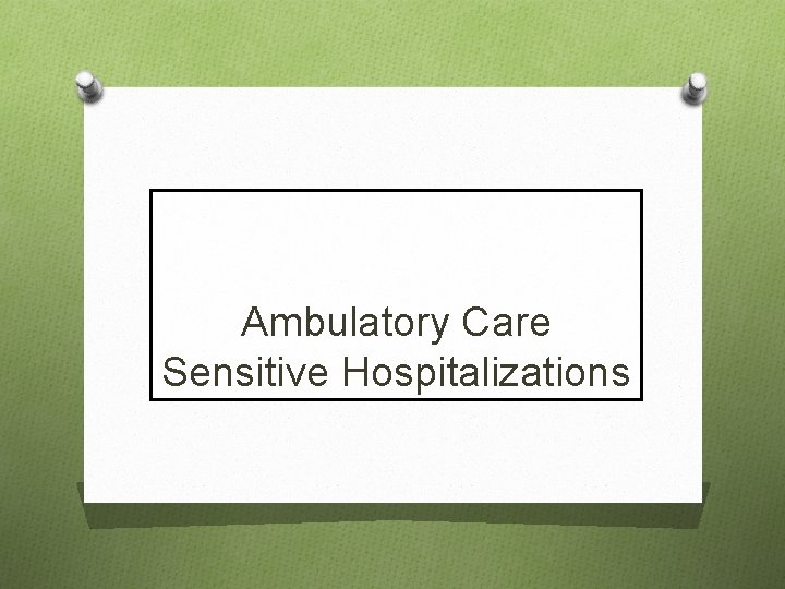 Ambulatory Care Sensitive Hospitalizations 