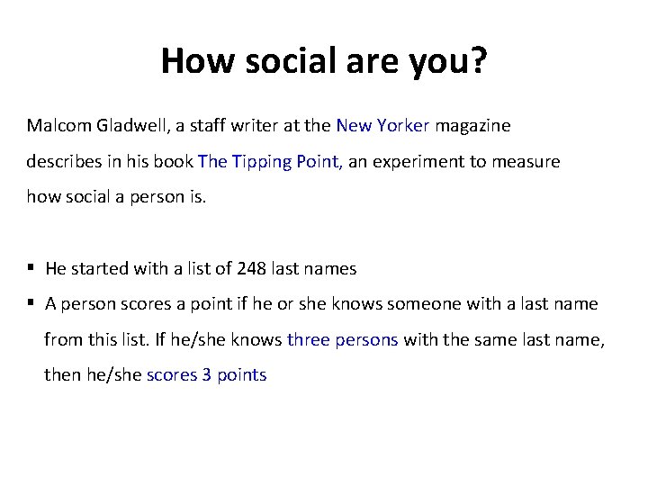 How social are you? Malcom Gladwell, a staff writer at the New Yorker magazine