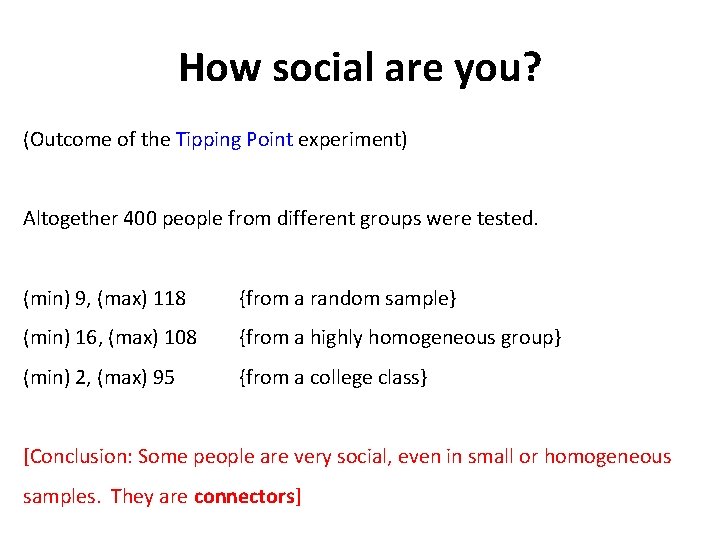 How social are you? (Outcome of the Tipping Point experiment) Altogether 400 people from
