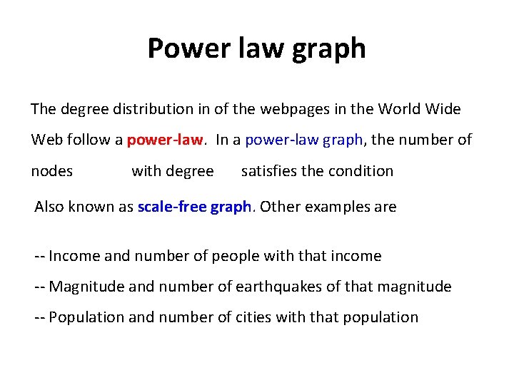 Power law graph The degree distribution in of the webpages in the World Wide