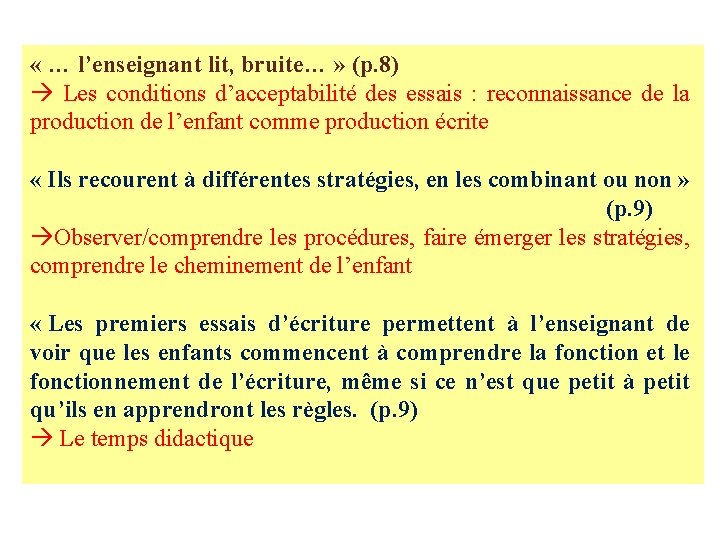  « … l’enseignant lit, bruite… » (p. 8) Les conditions d’acceptabilité des essais