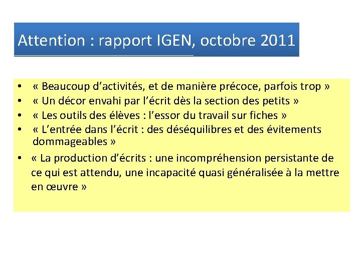 Attention : rapport IGEN, octobre 2011 « Beaucoup d’activités, et de manière précoce, parfois