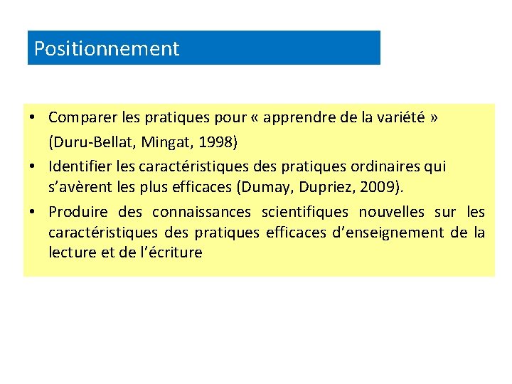 Positionnement • Comparer les pratiques pour « apprendre de la variété » (Duru-Bellat, Mingat,