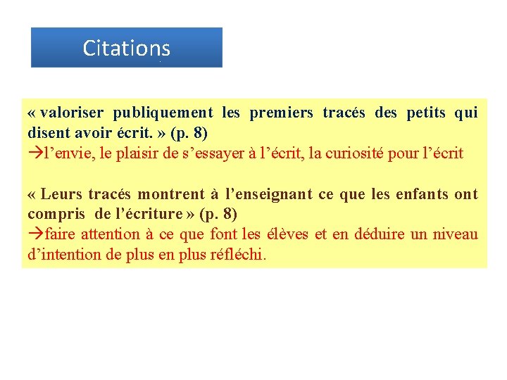 Citations « valoriser publiquement les premiers tracés des petits qui disent avoir écrit. »