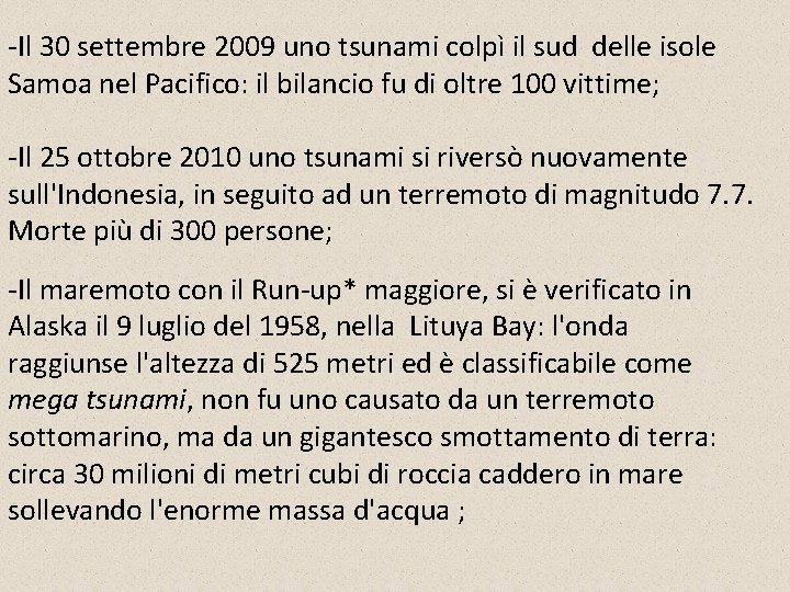 -Il 30 settembre 2009 uno tsunami colpì il sud delle isole Samoa nel Pacifico: