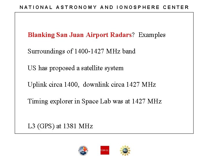 NATIONAL ASTRONOMY AND IONOSPHERE CENTER Blanking San Juan Airport Radars? Examples Surroundings of 1400