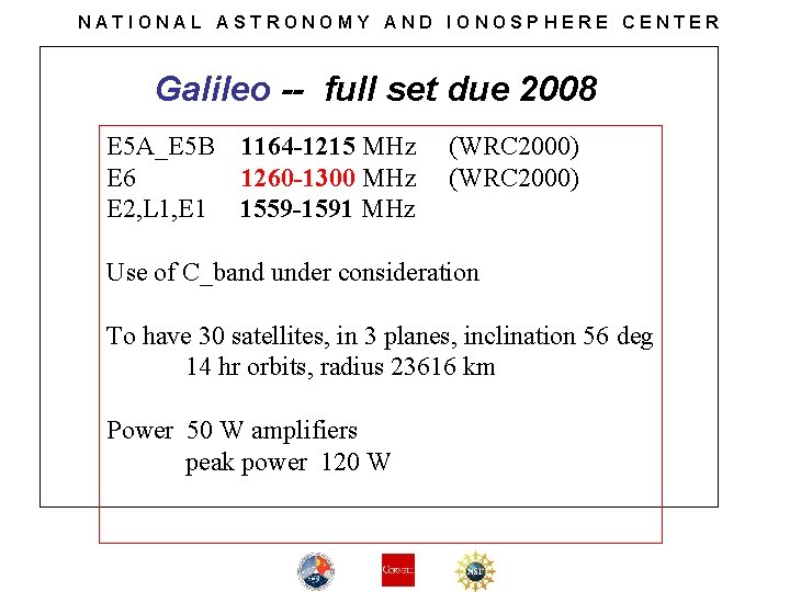 NATIONAL ASTRONOMY AND IONOSPHERE CENTER Galileo -- full set due 2008 E 5 A_E