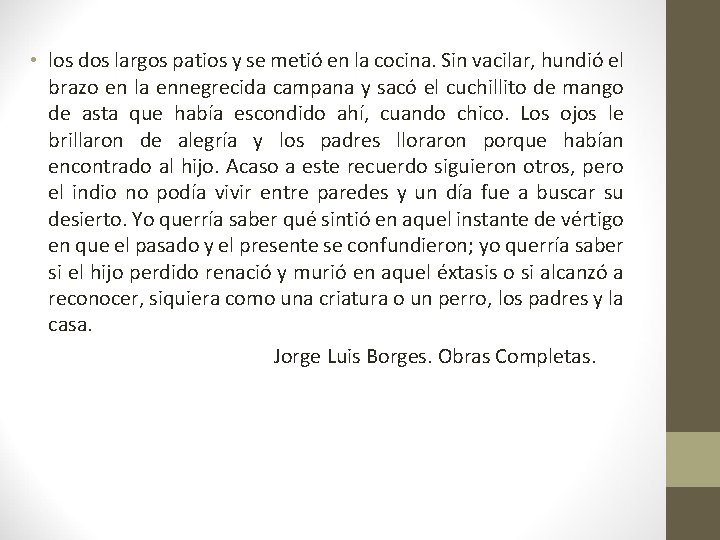  • los dos largos patios y se metió en la cocina. Sin vacilar,