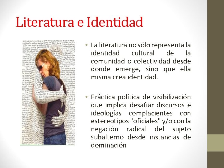 Literatura e Identidad • La literatura no sólo representa la identidad cultural de la