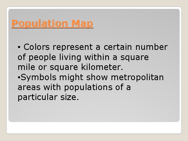Population Map • Colors represent a certain number of people living within a square