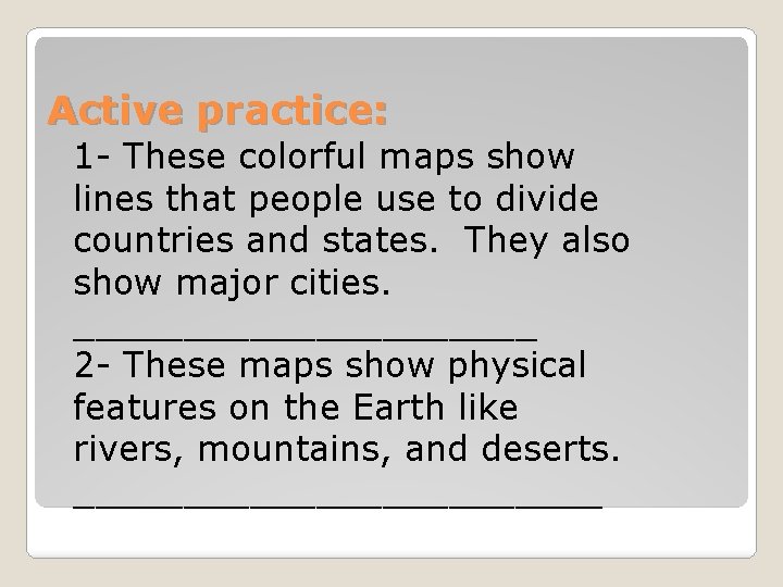 Active practice: 1 - These colorful maps show lines that people use to divide