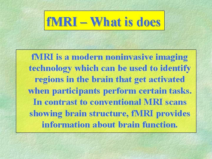 f. MRI – What is does f. MRI is a modern noninvasive imaging technology