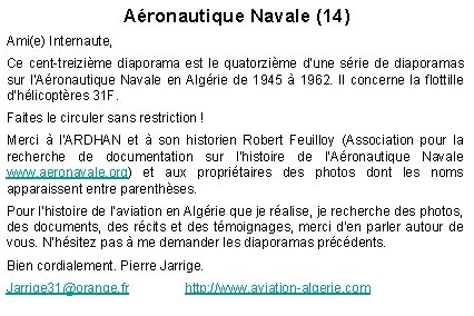 Aéronautique Navale (14) Ami(e) Internaute, Ce cent-treizième diaporama est le quatorzième d’une série de